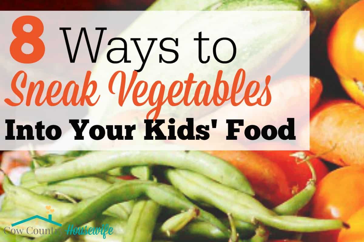 8 Ways to Sneak Vegetables Into Your Kids' Food