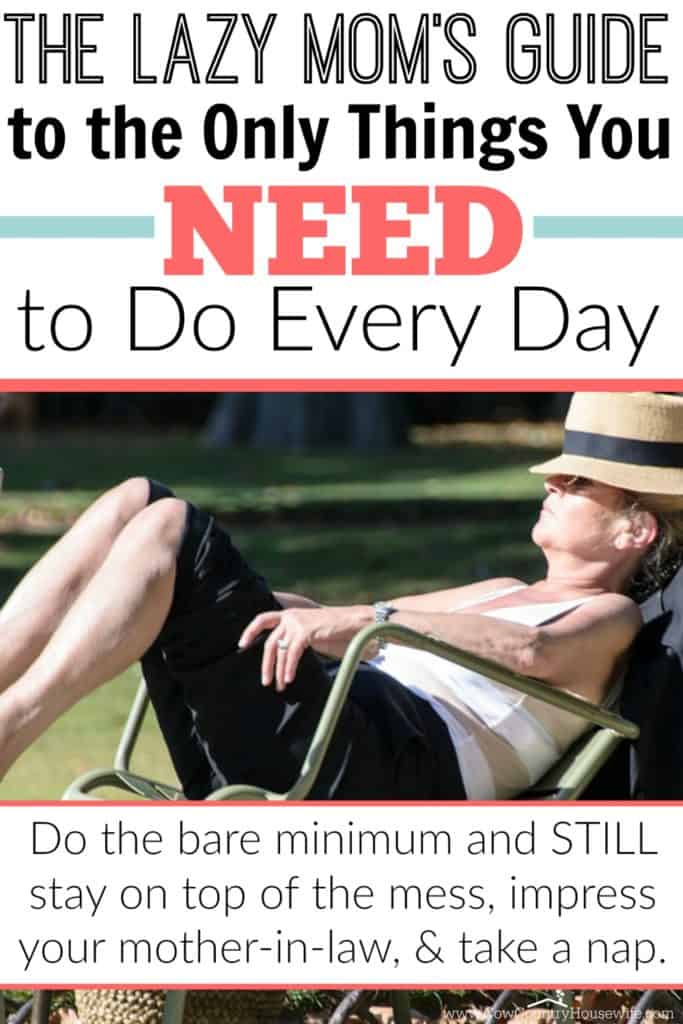 Do the bare minimum and STILL stay on top of the mess, impress your mother-in-law, & take a nap. Love this!