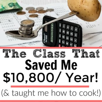 It sounds crazy, but thanks to this ONE class, I save my family more than $10,800 EVERY YEAR! Absolutely the best thing I've ever done for my budget! The Class That Saved Me $10,800/ Year (& Taught Me How to Cook!)