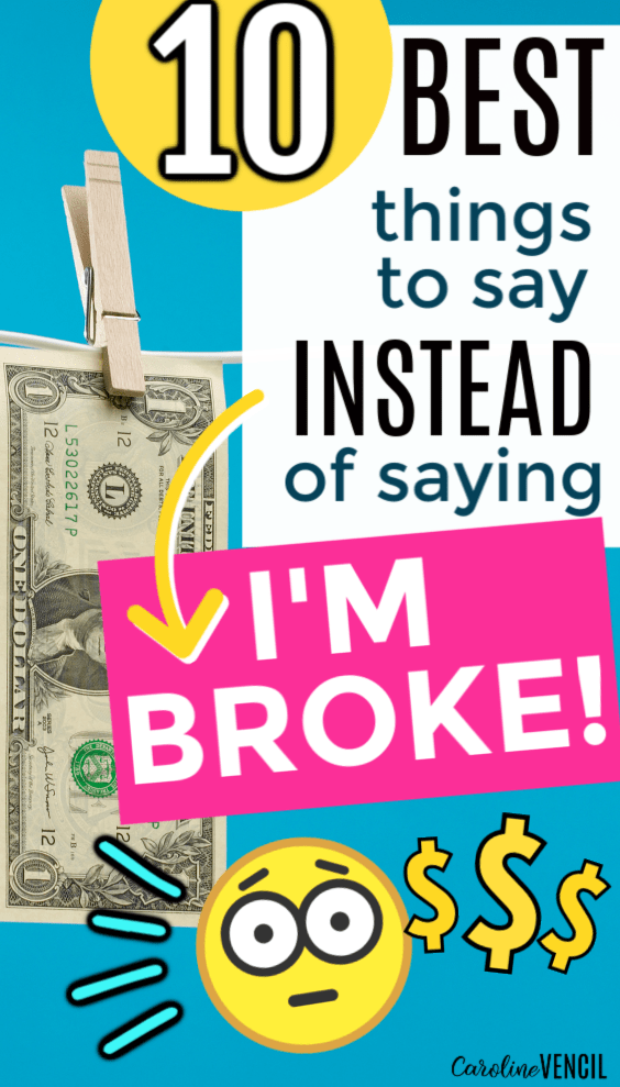 If you're sick of trying to explain yourself to friends about why you're saving money and not spending, but you don't want to tell them that you're broke or poor, check out some of these other ideas of what to say when you don't have any money at all. Perfect for when you are just starting budgeting or saving money for beginners. 