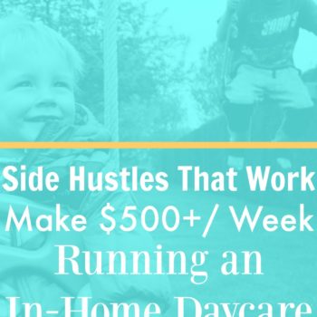 Start a home daycare that can bring in $500/week while staying at home. It's really easy to start a home daycare and still make money working from home. Side hustles that work!