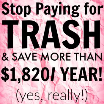 You can save money, more than $1,820/ year when you stop paying for trash! It might sound crazy, but it's true! Save money and live frugally.