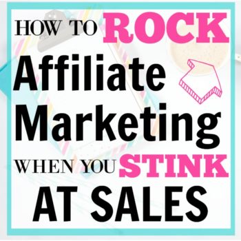 How to Rock Affiliate Marketing When You Stink at Sales (Plus an Interview with Michelle Schroeder-Gardner). If you're a blogger, you need to make affiliate marketing part of your income strategy. Affiliate marketing is so important as a blogger. Make more money blogging. Make more money with affiliate marketing.