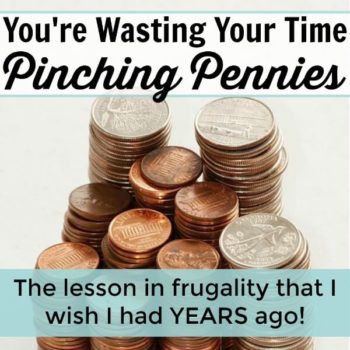 This is the lesson in frugality that I wish I had years ago! This will absolutely change the way that you save money and live frugally. Why You're Wasting Your Time Pinching Pennies.