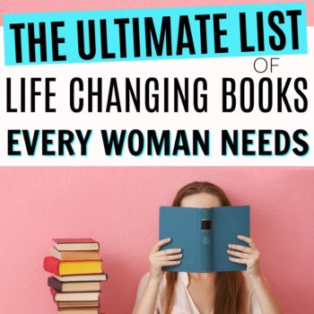This is the best list of books EVER! Everything from making money, saving money, life planning, goal setting, and having a better life are in this list! This is the the Best Life Changing Books for Women! The best books to read this year for smart women. Amazing books that you need to read.